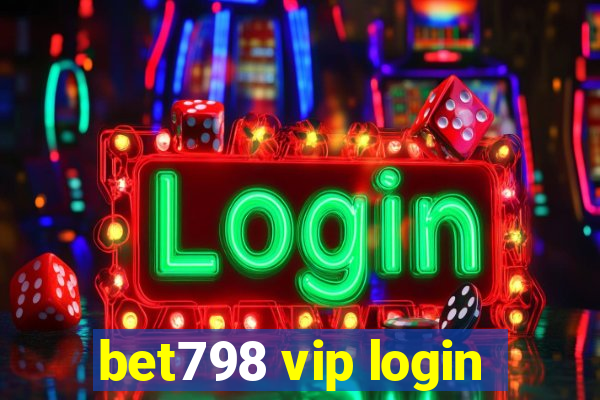 bet798 vip login